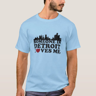 Någon i Detroit älskar mig Tee Shirt