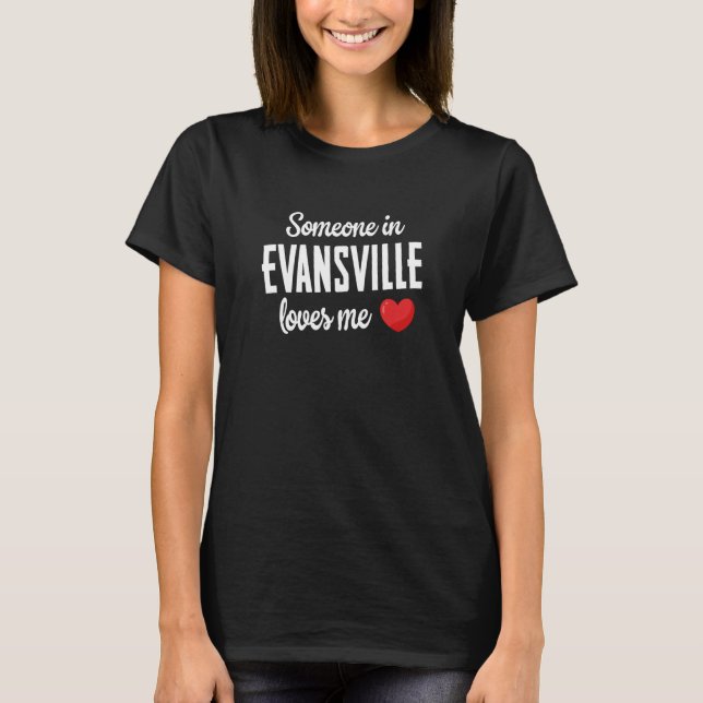 Någon i Evansville Kärlek me T Shirt (Framsida)