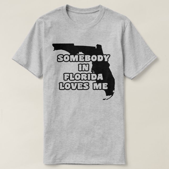Någon i Florida Kärlek Me Tee Shirt (Design framsida)