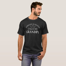 Någon i himlen kallar mig Grandpa Memorial T Shirt