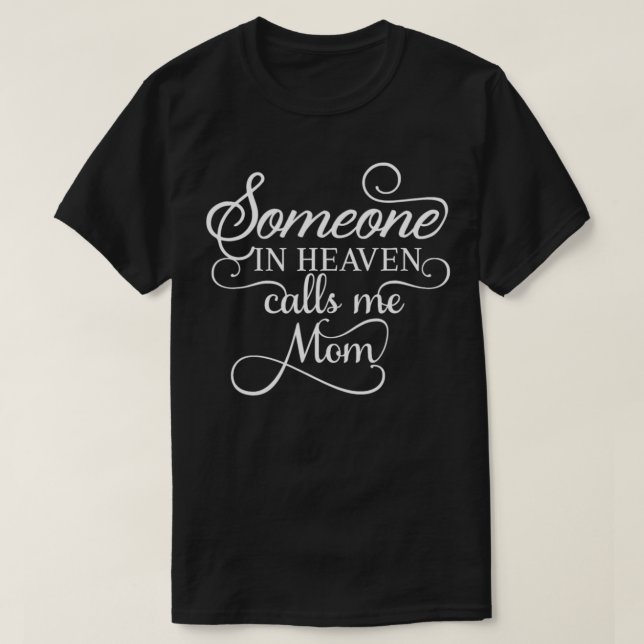 Någon i himlen kallar mig Mamma Mors dag Costum T Shirt (Design framsida)