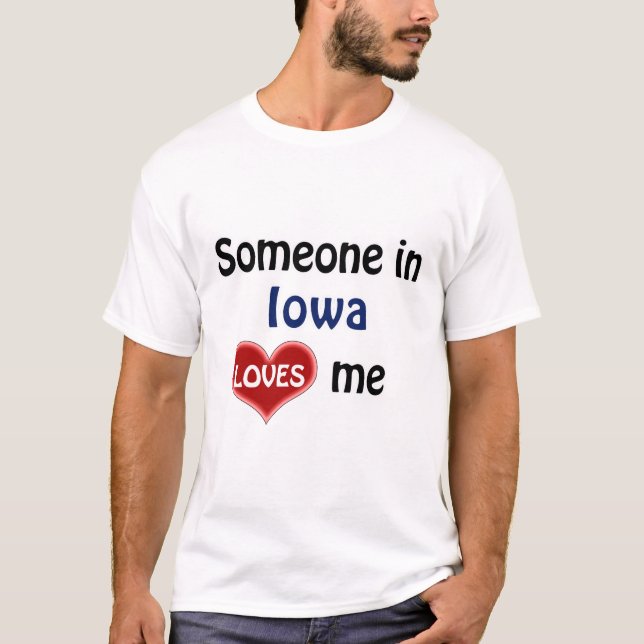 Någon i Iowa kärlek me T-Shirt (Framsida)