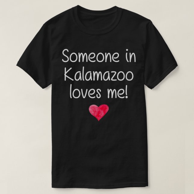 Någon i KALAMAZOO MI MICHIGAN Kärlek Me City Hom T Shirt (Design framsida)