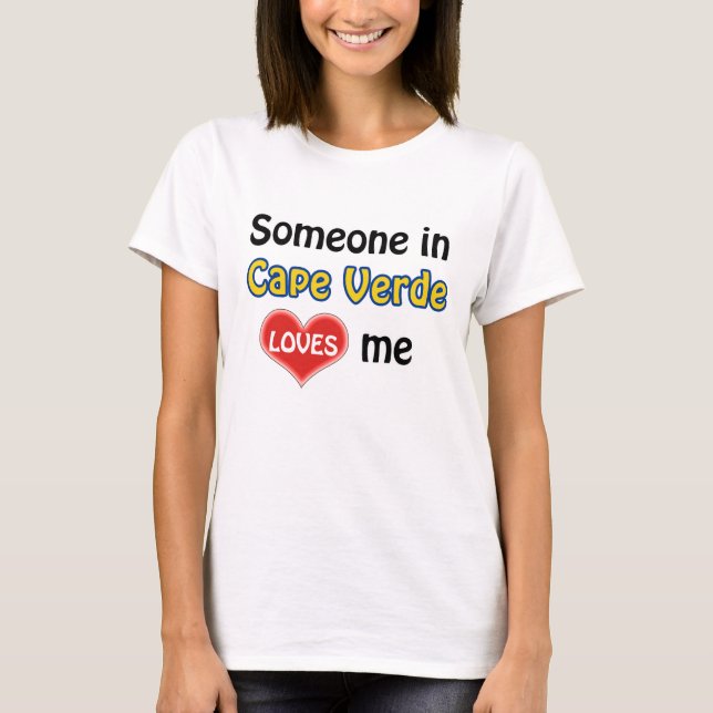Någon i Kap Verde kärlek mig T Shirt (Framsida)