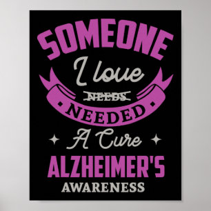 Någon I kärlek behövde en botemedel för alzheimer- Poster