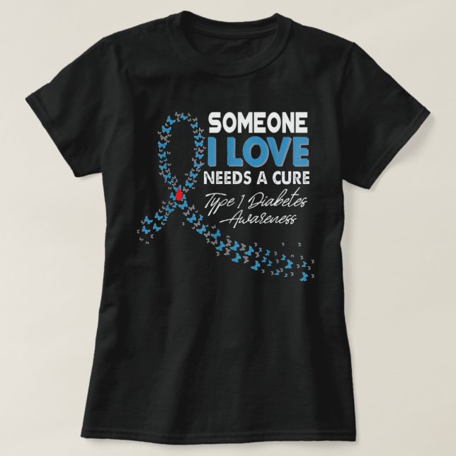 Någon i Kärlek behöver en typ 1-diabetes T Shirt (Design framsida)