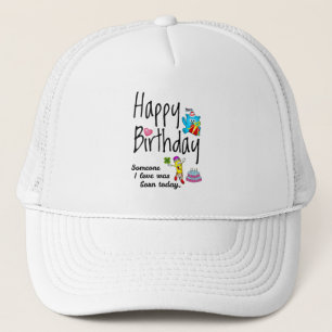 Någon i kärlek föddes i dag - Birthday Önskemål Keps