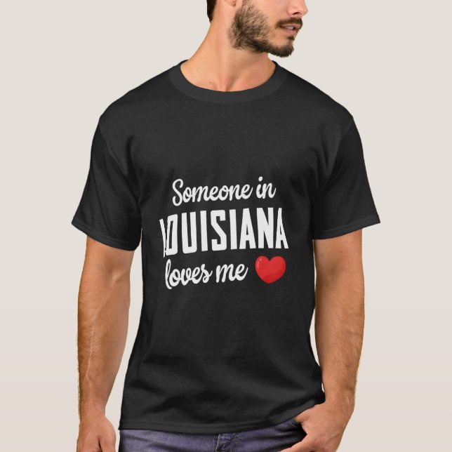 Någon i Louisiana Kärlek me T Shirt (Framsida)