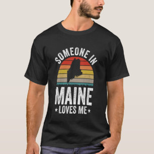 Någon i Maine älskar mig amerikanska stat 1 T Shirt