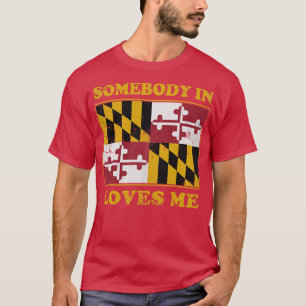 Någon i Maryland Kärlek Me T Shirt