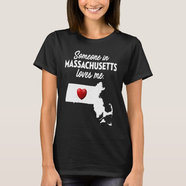 Någon i Massachusetts Kärlek Me Massachusetts T Shirt (Framsida)