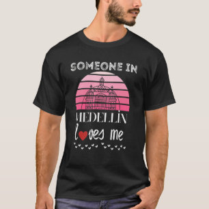 Någon i Medellín Kärlek Me Travel Cute Colombi T Shirt