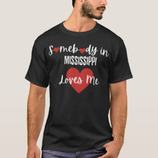 Någon i Mississippi älskar mig flicka T Shirt
