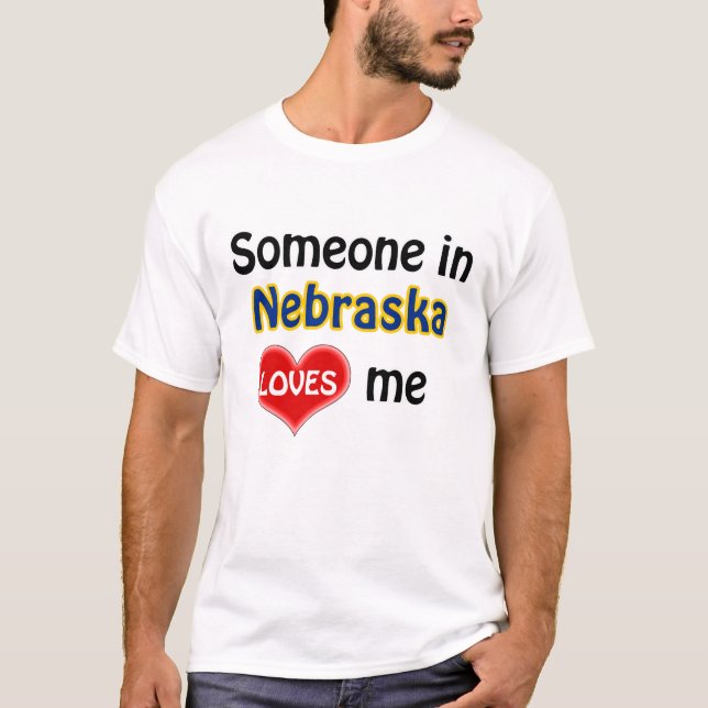 Någon i Nebraska kärlek mig T-shirt (Framsida)