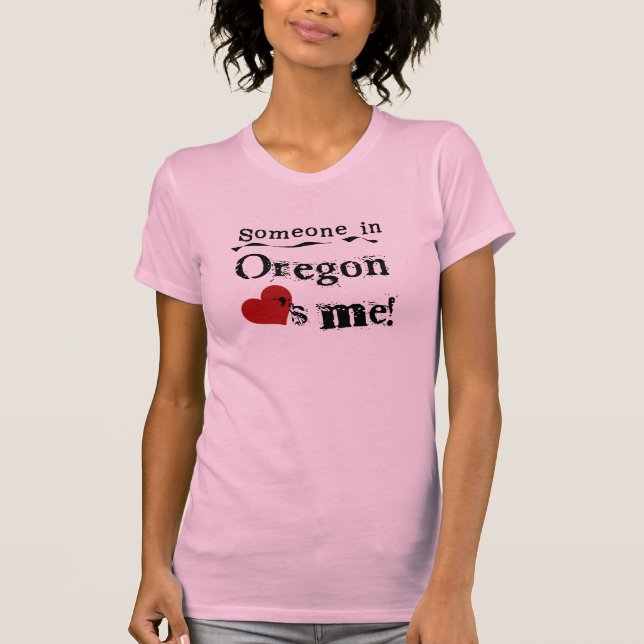 Någon i Oregon älskar mig Tee (Framsida)