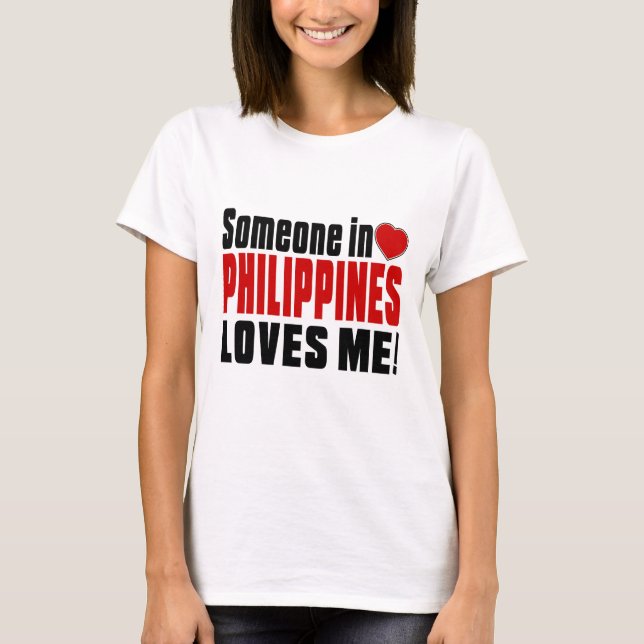 NÅGON I PHILIPPINES ÄLSKAR MIG! T-SHIRT (Framsida)