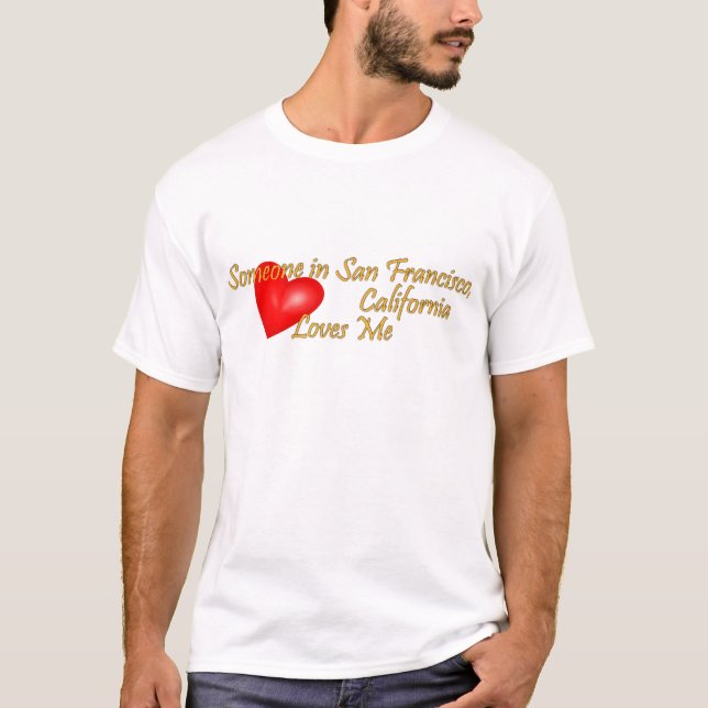 Någon i San Francisco älskar mig Tee (Framsida)