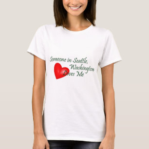 Någon i Seattle älskar mig T-shirt