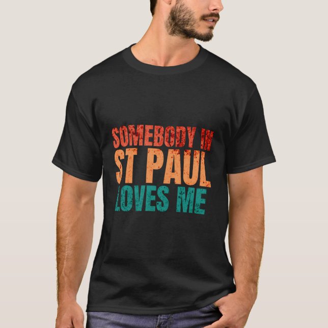 Någon i St Paul Kärlek Me Retro Funny Puns T Shirt (Framsida)