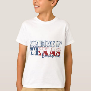 Någon i Texas älskar mig T Shirt