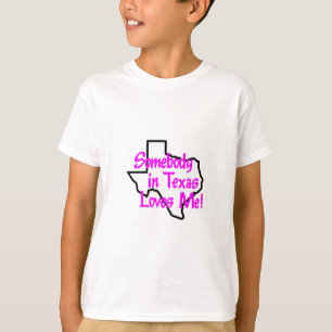 NÅGON I TEXAS ÄLSKAR MIG T-SHIRT