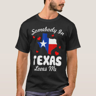 Någon i Texas Kärlek Me Funny T Shirt