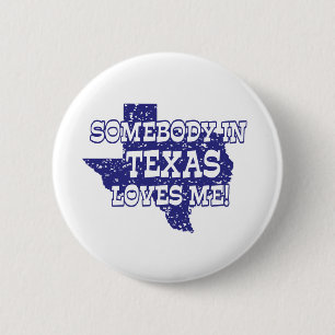Någon i Texas Kärlek Me Knapp