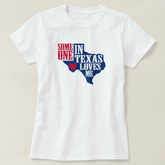 Någon i Texas Kärlek Me T Shirt (Design framsida)
