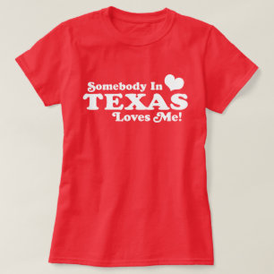 Någon i Texas Kärlek Me T-shirt