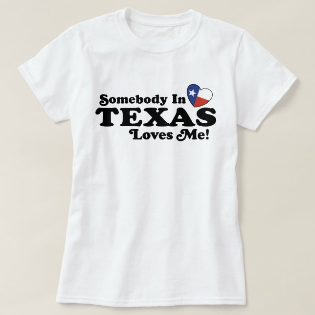 Någon i Texas Kärlek Me Tee (Design framsida)