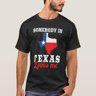 Någon i Texas Kärlek Me Texas Flagga T Shirt