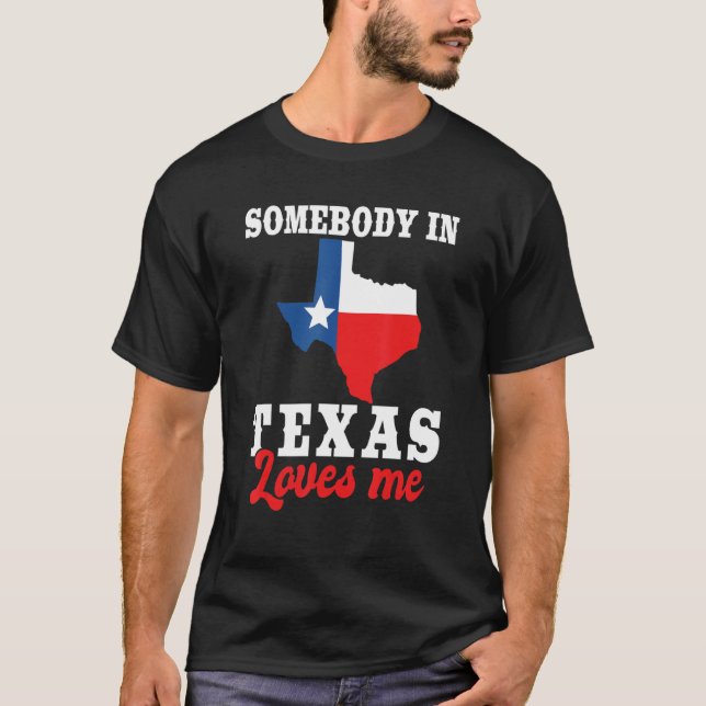 Någon i Texas Kärlek Me Texas Flagga T Shirt (Framsida)