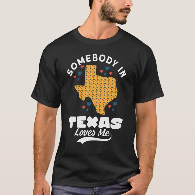 Någon i Texas Kärlek mig någon i Texas T Shirt (Framsida)
