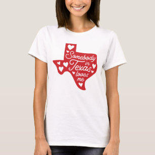 Någon i Texas Kärlek T Shirt