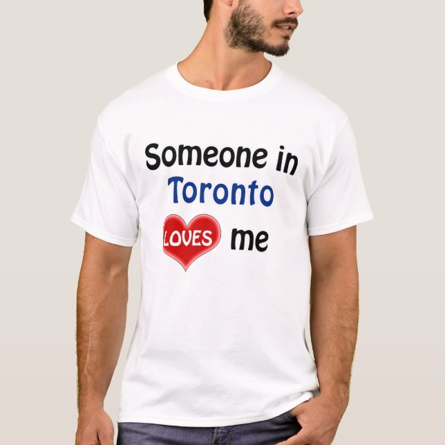 Någon i Toronto kärlek me T Shirt (Framsida)