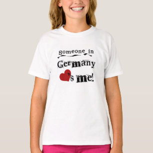Någon i tysklanda kärlekar mig tee shirt