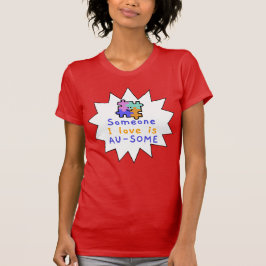 Någon jag älskar är SU-VERKIG Autism Acceptans T Shirt