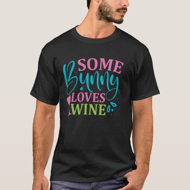 Någon kanin älskar vin påsk t shirt (Framsida)