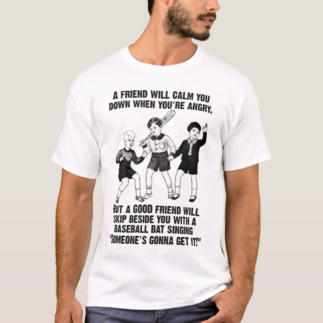 Någon Kommer Att Få Det Rolig T-Shirt (Framsida)