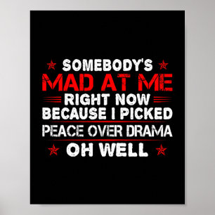 Någon Mad Höger valde fred över Drama-brunnen Poster