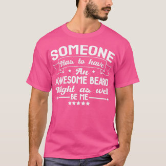 Någon måste ha ett fantastisk skägge lika bra t shirt