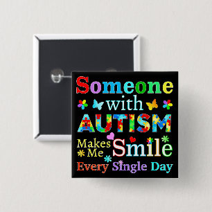 Någon med AUTISM gör mig SMILE Knapp