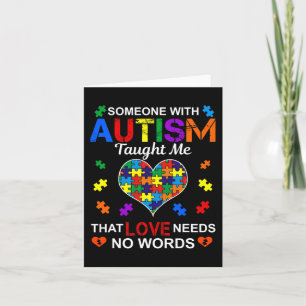 Någon med Autism Taught Me Kärlek behöver ingen Or Kort