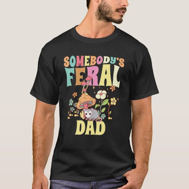 Någon s Feral Pappa Vild Far pappa Opossum Mus T Shirt (Framsida)
