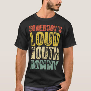 Någon s högljudda Mamma Mors Dag 1 T Shirt