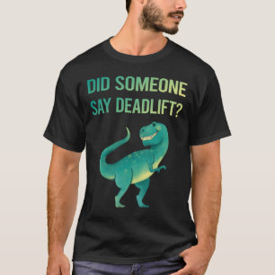 Någon säger Deadlift T Shirt