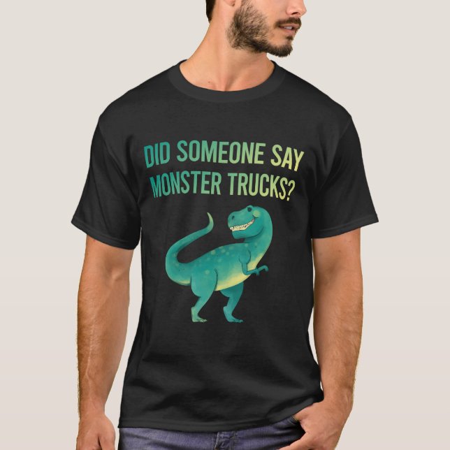 Någon säger Monster Lastbil Lastbilar T Shirt (Framsida)
