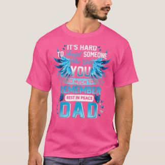 Någon som gav mitt Pappa så mycket för att minnas  T Shirt