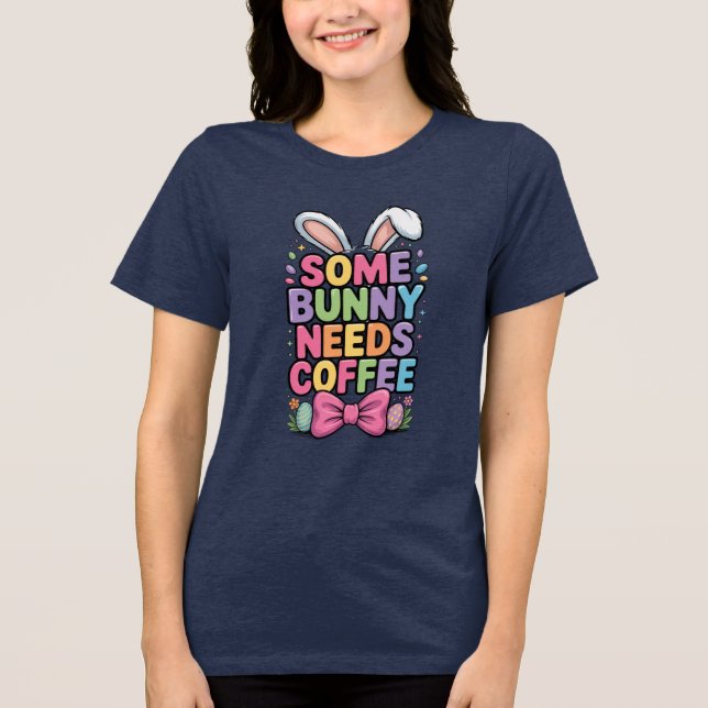 Någonbunny Behöver Kaffe Påsk T-Shirt Rolig Kanin  (Framsida)