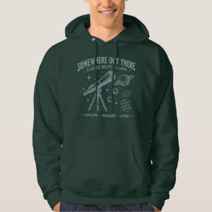 Någonstans där ute - vetenskapen hjälper oss att t hoodie